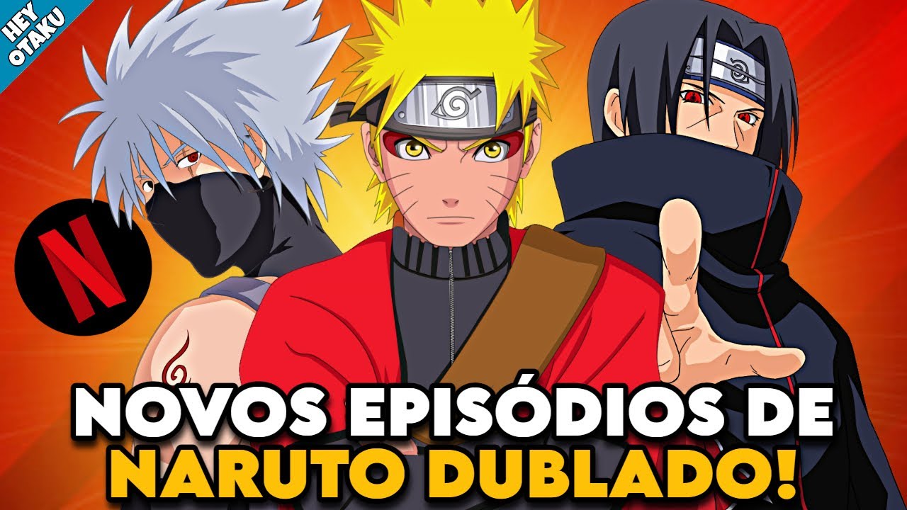 🚨 NOVOS EPISÓDIOS DE NARUTO SHIPPUDEN DUBLADO NA NETFLIX!!! 